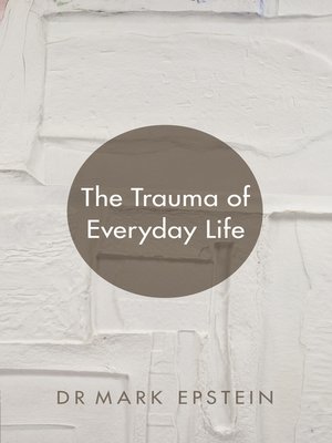 cover image of The Trauma of Everyday Life